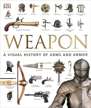 Imagen del vendedor de Weapon: A Visual History of Arms and Armor [Hardcover ] a la venta por booksXpress