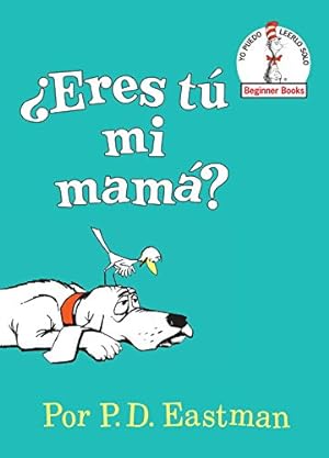 Imagen del vendedor de ¿Eres tú mi mamá? (Are You My Mother? Spanish Edition) (Beginner Books(R)) by Eastman, P.D. [Hardcover ] a la venta por booksXpress
