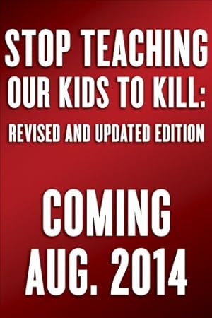 Imagen del vendedor de Stop Teaching Our Kids to Kill: A Call to Action Against TV, Movie & Video Game Violence by Dave Grossman, Gloria Degaetano [Paperback ] a la venta por booksXpress