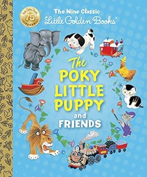 Seller image for The Poky Little Puppy and Friends: The Nine Classic Little Golden Books by Wise Brown, Margaret, Sebring Lowrey, Janette [Hardcover ] for sale by booksXpress