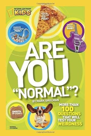 Seller image for Are You "Normal"?: More Than 100 Questions That Will Test Your Weirdness (National Geographic Kids) by Shulman, Mark [Paperback ] for sale by booksXpress