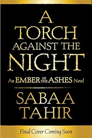 Imagen del vendedor de A Torch Against the Night (An Ember in the Ashes) by Tahir, Sabaa [Hardcover ] a la venta por booksXpress