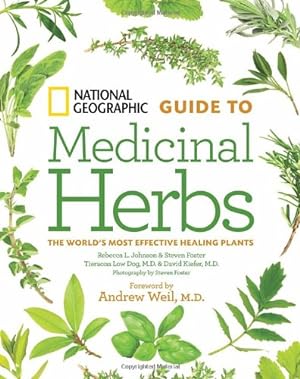 Seller image for National Geographic Guide to Medicinal Herbs: The World's Most Effective Healing Plants by Low Dog M.D., Tieraona, Johnson, Rebecca L., Foster, Steven, Kiefer M.D., David [Hardcover ] for sale by booksXpress