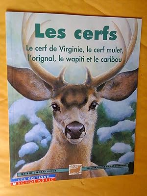 Seller image for Les Cerfs: le cerf de Virginie, le cerf mulet, l'orignal, le wapiti et le caribou for sale by Claudine Bouvier