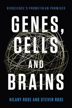 Seller image for Genes, Cells, and Brains: The Promethean Promises of the New Biology by Rose, Hilary, Rose, Steven [Paperback ] for sale by booksXpress