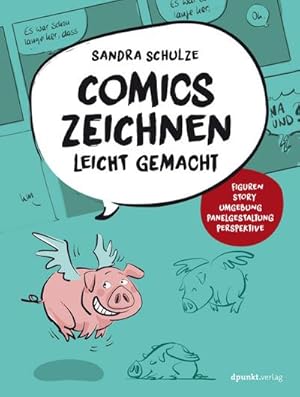 Bild des Verkufers fr Comics zeichnen leicht gemacht : Figuren, Story, Umgebung, Panelgestaltung, Perspektive zum Verkauf von AHA-BUCH GmbH