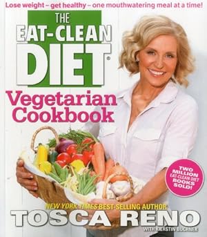 Seller image for The Eat-Clean Diet Vegetarian Cookbook: Lose weight - get healthy - one mouthwatering meal at a time! by Reno, Tosca [Paperback ] for sale by booksXpress