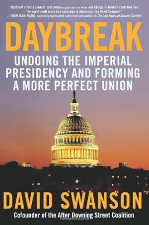 Seller image for Daybreak: Undoing the Imperial Presidency and Forming a More Perfect Union by Swanson, David [Paperback ] for sale by booksXpress