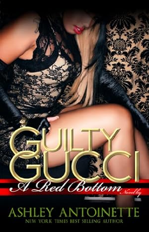 Seller image for Guilty Gucci (Red Bottom Novels) by Antoinette, Ashley [Mass Market Paperback ] for sale by booksXpress