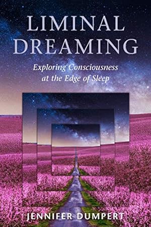 Seller image for Liminal Dreaming: Exploring Consciousness at the Edges of Sleep by Dumpert, Jennifer [Paperback ] for sale by booksXpress