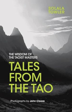 Bild des Verkufers fr Tales from the Tao: The Wisdom of the Taoist Masters by Towler, Solala, Cleare, John [Hardcover ] zum Verkauf von booksXpress