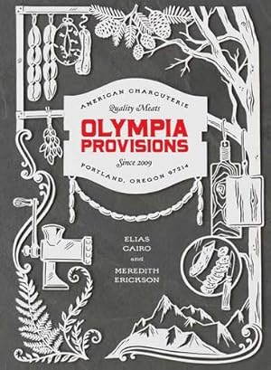 Seller image for Olympia Provisions: Cured Meats and Tales from an American Charcuterie by Cairo, Elias, Erickson, Meredith [Hardcover ] for sale by booksXpress