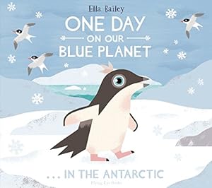Seller image for One Day On Our Blue Planet In The Antarctic by Bailey, Ella [Hardcover ] for sale by booksXpress