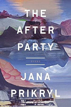 Imagen del vendedor de The After Party: Poems by Prikryl, Jana [Paperback ] a la venta por booksXpress