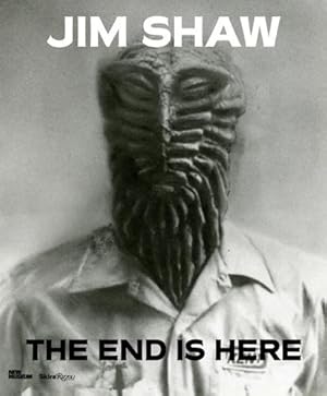 Seller image for Jim Shaw: The End Is Here by Bell, Natalie, Nadel, Dan, Oursler, Tony [Hardcover ] for sale by booksXpress