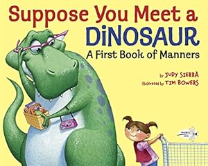 Immagine del venditore per Suppose You Meet a Dinosaur: A First Book of Manners by Sierra, Judy [Paperback ] venduto da booksXpress