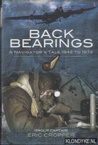 Immagine del venditore per Back Bearings. A Navigator's Tale 1942 to 1974 venduto da Klondyke
