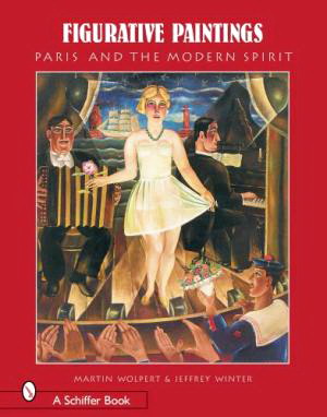 Image du vendeur pour Figurative Paintings: Paris And the Modern Spirit. mis en vente par Frans Melk Antiquariaat