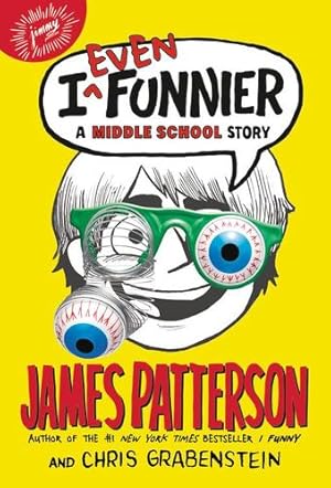 Seller image for I Even Funnier: A Middle School Story (I Funny) by Patterson, James, Grabenstein, Chris [Paperback ] for sale by booksXpress