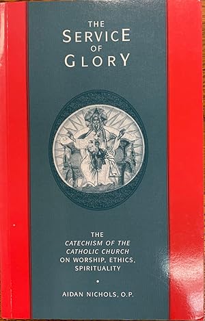 Bild des Verkufers fr Service of Glory: The Catechism of the Catholic Church on Worship, Ethics, Spirituality zum Verkauf von BookMarx Bookstore