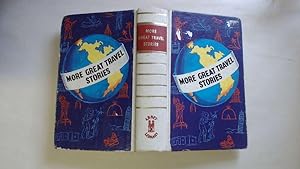 Imagen del vendedor de More Great Travel Stories a la venta por Goldstone Rare Books