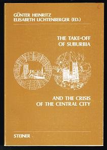 The Take-Off of Suburbia and the Crisis of the Central City: Proceedings of the international Sym...