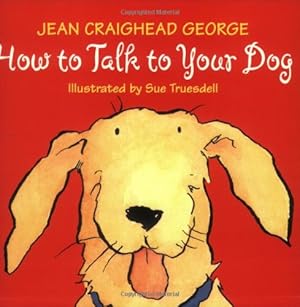 Seller image for How to Talk to Your Dog by George, Jean Craighead [Paperback ] for sale by booksXpress