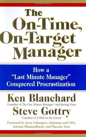 Seller image for The On-Time, On-Target Manager: How a "Last-Minute Manager" Conquered Procrastination by Blanchard, Ken, Gottry, Steve [Hardcover ] for sale by booksXpress