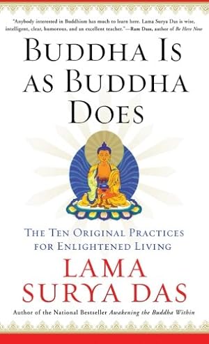 Imagen del vendedor de Buddha Is as Buddha Does: The Ten Original Practices for Enlightened Living by Das, Surya [Paperback ] a la venta por booksXpress