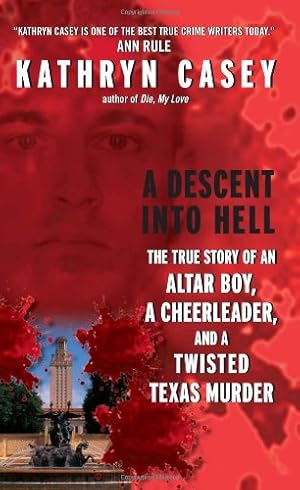 Seller image for A Descent Into Hell: The True Story of an Altar Boy, a Cheerleader, and a Twisted Texas Murder by Casey, Kathryn [Mass Market Paperback ] for sale by booksXpress