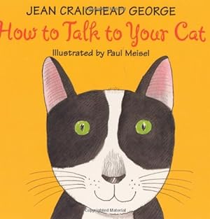 Seller image for How to Talk to Your Cat by George, Jean Craighead [Paperback ] for sale by booksXpress