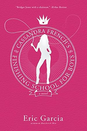 Seller image for Cassandra French's Finishing School for Boys: A Novel by Garcia, Eric [Paperback ] for sale by booksXpress