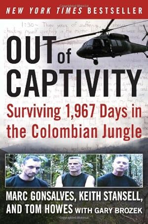 Seller image for Out of Captivity: Surviving 1,967 Days in the Colombian Jungle by Gonsalves, Marc, Howes, Tom, Stansell, Keith, Brozek, Gary [Paperback ] for sale by booksXpress