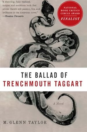 Image du vendeur pour The Ballad of Trenchmouth Taggart: A Novel by Taylor, Glenn [Paperback ] mis en vente par booksXpress