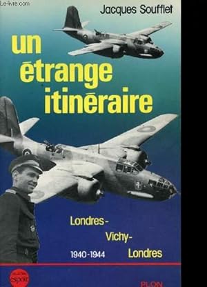 Seller image for Un trange itinraire - Londres/Vichy - Londres 1940-1944 for sale by Le-Livre