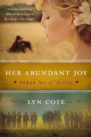 Seller image for Her Abundant Joy (Texas: Star of Destiny, Book 3) by Lyn Cote [Paperback ] for sale by booksXpress