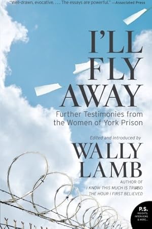 Imagen del vendedor de I'll Fly Away: Further Testimonies from the Women of York Prison by Lamb, Wally, I'll Fly Away contributors [Paperback ] a la venta por booksXpress