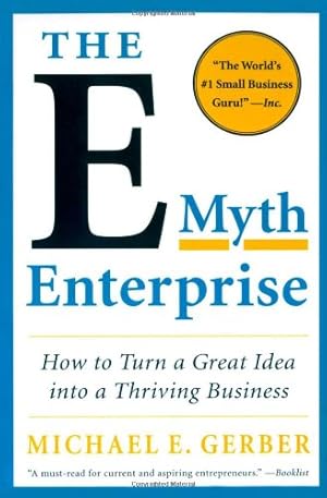 Imagen del vendedor de The E-Myth Enterprise: How to Turn a Great Idea into a Thriving Business by Gerber, Michael E. [Paperback ] a la venta por booksXpress