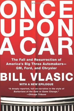 Seller image for Once Upon a Car: The Fall and Resurrection of America's Big Three Automakers-GM, Ford, and Chrysler by Vlasic, Bill [Paperback ] for sale by booksXpress