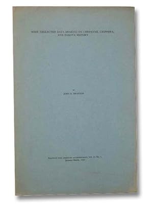 Seller image for Some Neglected Data Bearing on Cheyenne, Chippewa, and Dakota History (Reprinted from American Anthropologist, Vol. 32, No. 1, January-March, 1930) for sale by Yesterday's Muse, ABAA, ILAB, IOBA