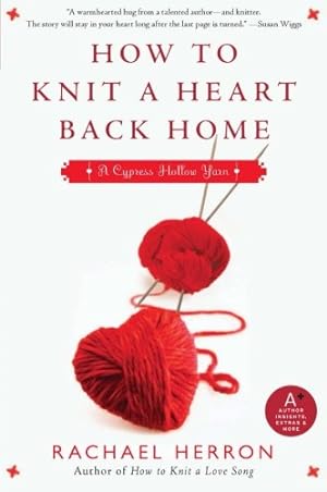 Seller image for How to Knit a Heart Back Home: A Cypress Hollow Yarn Book 2 (A Cypress Hollow Yarn Novel) by Herron, Rachael [Paperback ] for sale by booksXpress