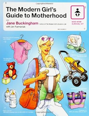 Seller image for The Modern Girl's Guide to Motherhood (Modern Girl's Guides) by Jane Buckingham, Jen Furmaniak [Paperback ] for sale by booksXpress