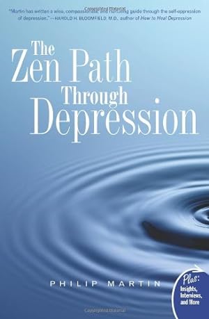 Seller image for The Zen Path Through Depression (Plus: Insights, Interviews, and More) by Martin, Philip [Paperback ] for sale by booksXpress
