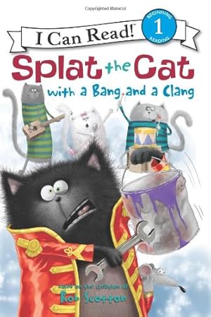 Seller image for Splat the Cat with a Bang and a Clang (I Can Read Level 1) by Scotton, Rob [Paperback ] for sale by booksXpress