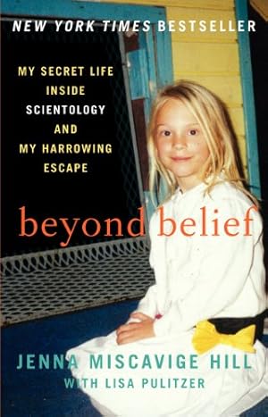 Image du vendeur pour Beyond Belief: My Secret Life Inside Scientology and My Harrowing Escape by Hill, Jenna Miscavige, Pulitzer, Lisa [Paperback ] mis en vente par booksXpress