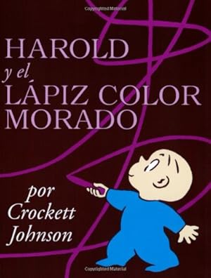 Seller image for Harold y el Lapiz Color Morado (Harold and the Purple Crayon) by Johnson, Crockett, Teresa Mlawer [Paperback ] for sale by booksXpress