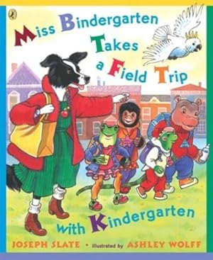 Seller image for Miss Bindergarten Takes a Field Trip with Kindergarten by Slate, Joseph [Paperback ] for sale by booksXpress