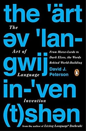 Seller image for The Art of Language Invention: From Horse-Lords to Dark Elves, the Words Behind World-Building by Peterson, David J. [Paperback ] for sale by booksXpress