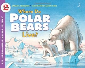 Seller image for Where Do Polar Bears Live? (Let's-Read-and-Find-Out Science 2) by Sarah L. Thomson [Paperback ] for sale by booksXpress