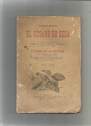 Imagen del vendedor de El gusano de seda. Su historia, cra, habitaciones, cuidados que requiere, alimentacin, enfermedades y manera de evitarlas. Estudio de la morera. a la venta por Librera El Crabo